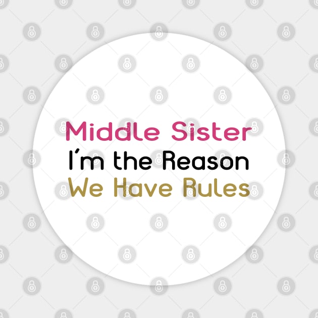 Middle Sister. I'm The Reason We Have Rules. Magnet by PeppermintClover